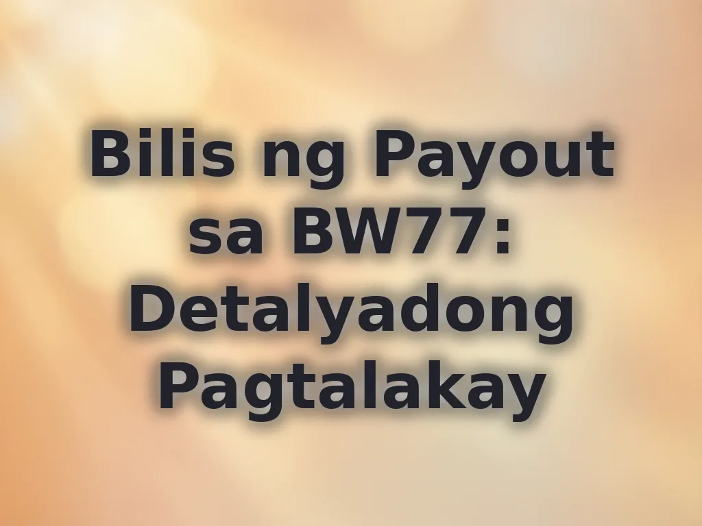 Bilis ng Payout sa BW77